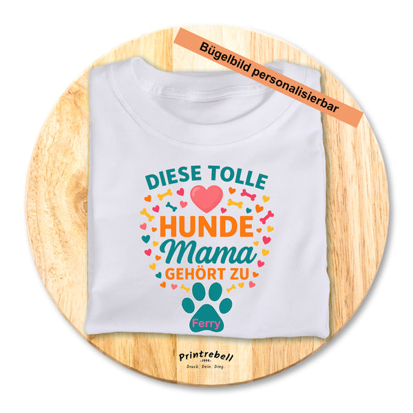 Bügelbild, Diese tolle Hunde Mama gehört zu