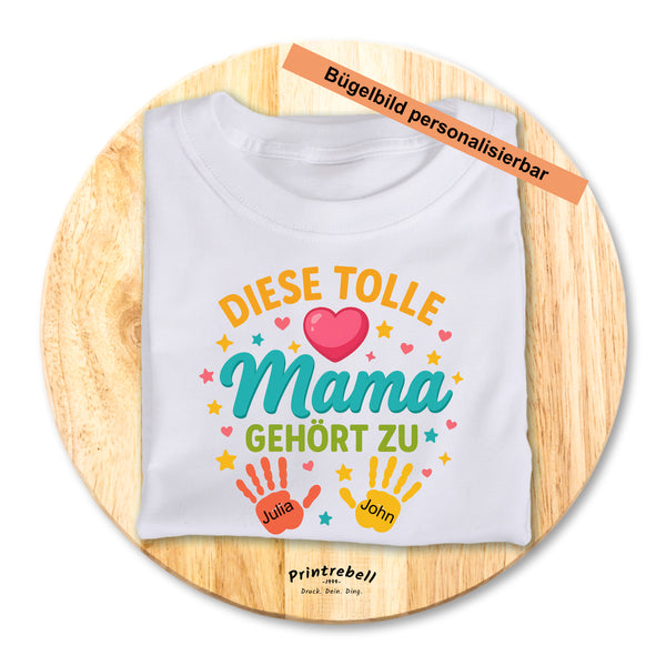Bügelbild, Diese tolle Mama gehört zu